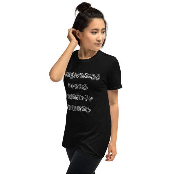 Forgiveness Forms Friendly Futures - Short-Sleeve Unisex T-Shirt - Image 6