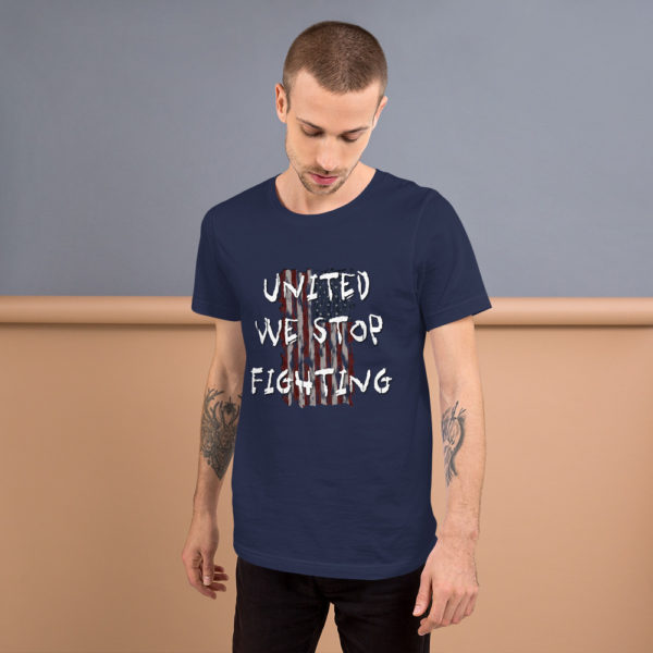 United We Stop Fighting - Short-Sleeve Unisex T-Shirt - Image 15
