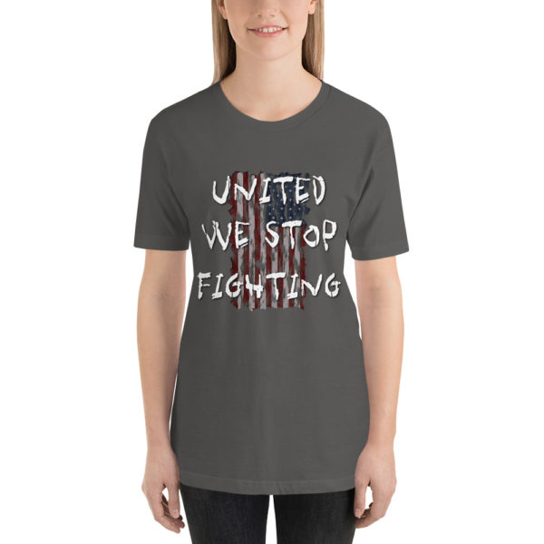 United We Stop Fighting - Short-Sleeve Unisex T-Shirt - Image 5