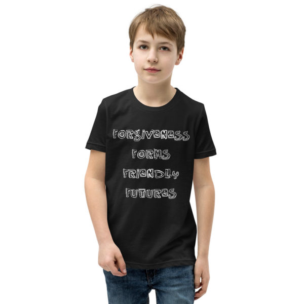 Forgivness Forms Friendly Futures - Youth Short Sleeve T-Shirt