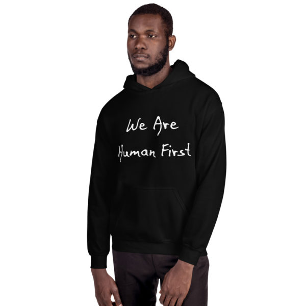 We Are Human First - Unisex Hoodie - Image 3