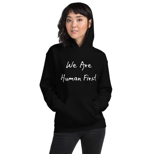 We Are Human First - Unisex Hoodie - Image 2