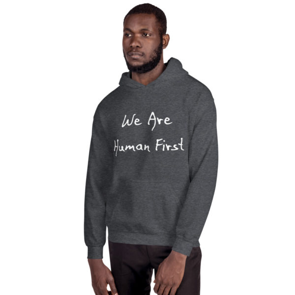 We Are Human First - Unisex Hoodie - Image 5
