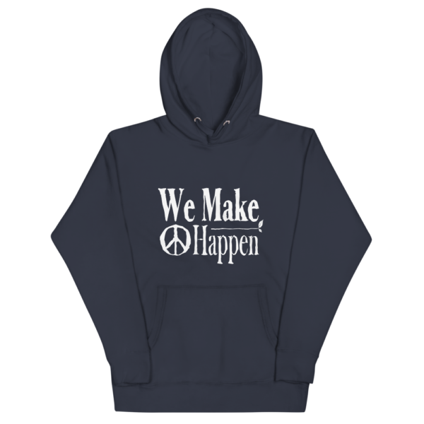 We Make Peace Happen - Unisex Hoodie - Image 2