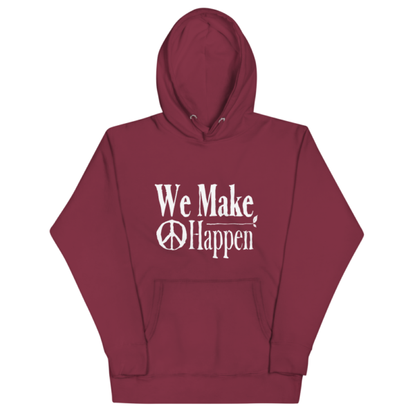 We Make Peace Happen - Unisex Hoodie - Image 3