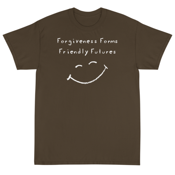 Forgiveness Forms Friendly Futures - Short Sleeve T-Shirt - Image 6
