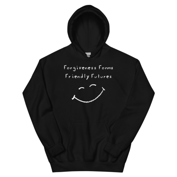 Forgiveness Forms Friendly Futures - Unisex Hoodie